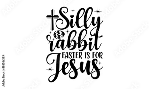 silly-rabbit-easter-is-for-jesus, Hand sketched Irish celebration design, Drawn typography St. Patricks badge, green hat and shamroc, Beer festival lettering typography icon photo