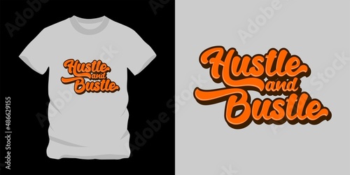 hustle and bustle, good graphic design text for screen printing t-shirts, sweaters, hats, etc