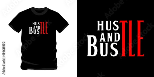 hustle and bustle, good graphic design text for screen printing t-shirts, sweaters, hats, etc