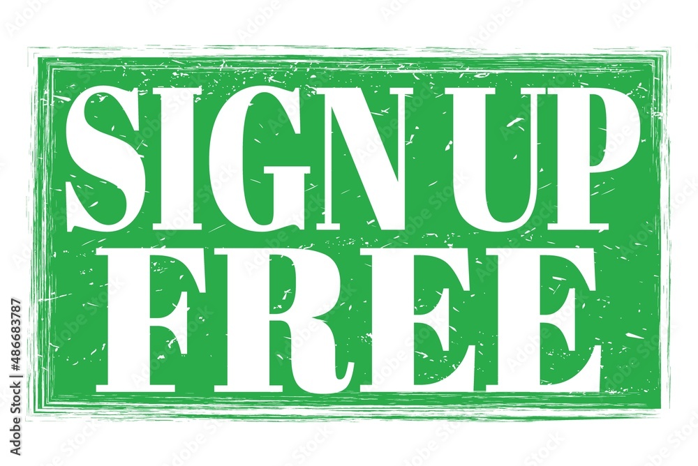 SIGN UP FREE, words on green grungy stamp sign SIGN UP FREE, words on green grungy stamp sign