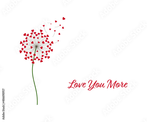 Dandelion with hearts. Happy Valentine's day greeting card. Lovely romance flower. Congratulation with Love. Valentine's day Vector illustration background with is 'Love You More' letter.