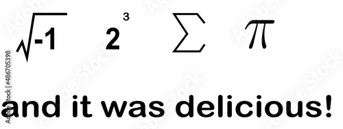 And it was delicious math humor sign joke
