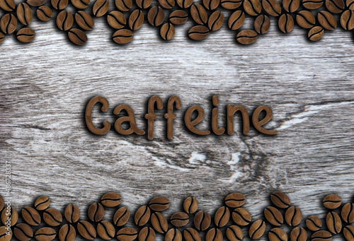 coffee beans ornament with inscription caffeine on a wooden background illustration