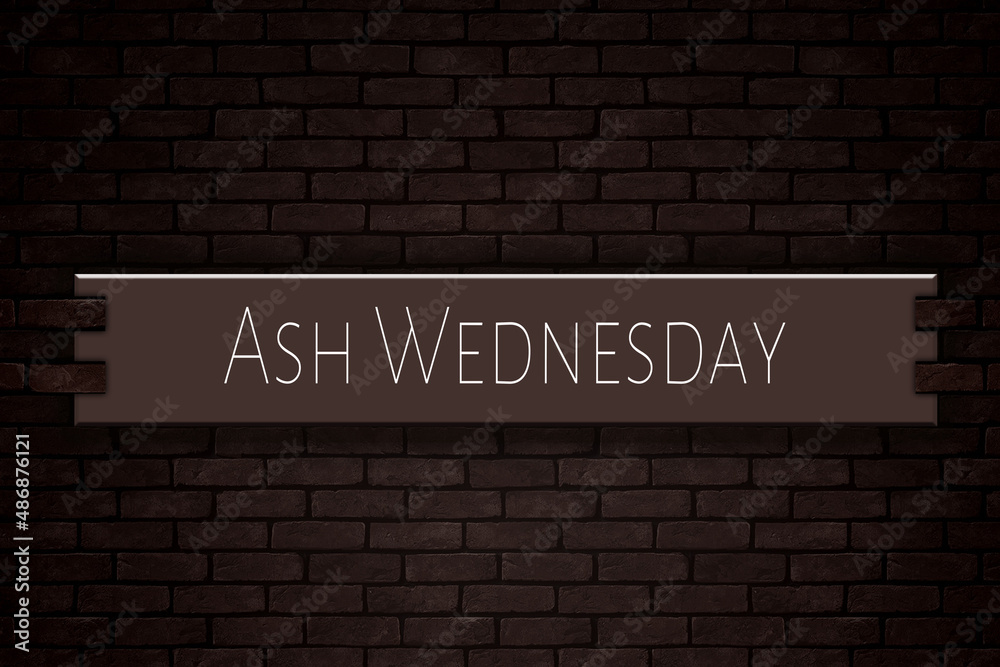 March month, day of March. Ash Wednesday, on Bricks Background March month, day of March. Ash Wednesday, on Bricks Background