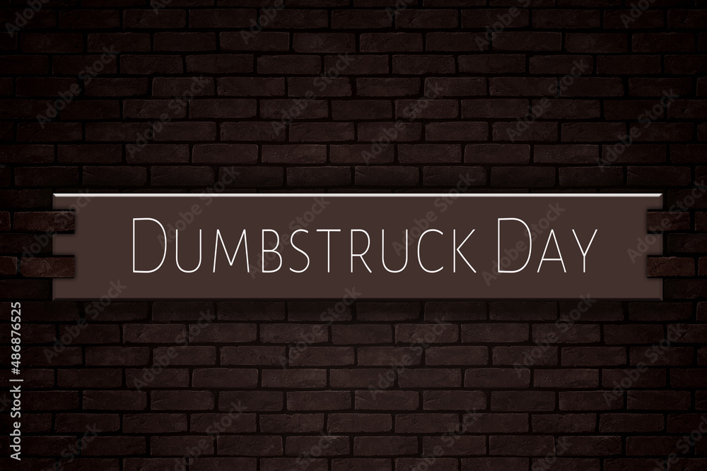 March month, day of March. Dumbstruck Day, on Bricks Background March month, day of March. Dumbstruck Day, on Bricks Background