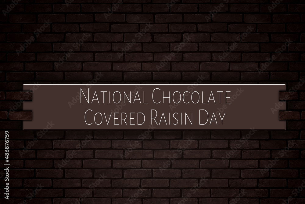 March month, day of March. National Chocolate Covered Raisin Day, on Bricks Background March month, day of March. National Chocolate Covered Raisin Day, on Bricks Background