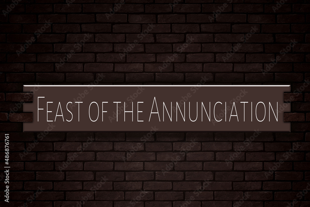 March month, day of March. Feast of the Annunciation, on Bricks Background March month, day of March. Feast of the Annunciation, on Bricks Background