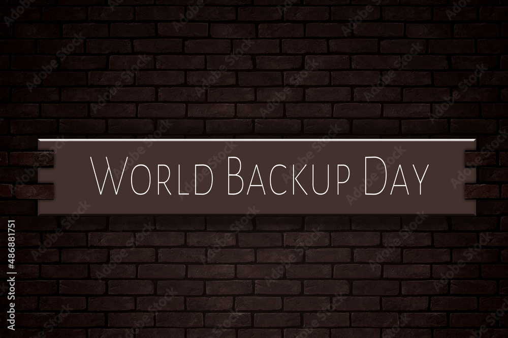 March month, day of March. World Backup Day, on Bricks Background March month, day of March. World Backup Day, on Bricks Background