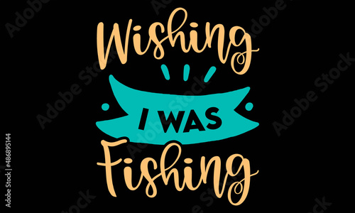 Wishing I was Fishing  SVG