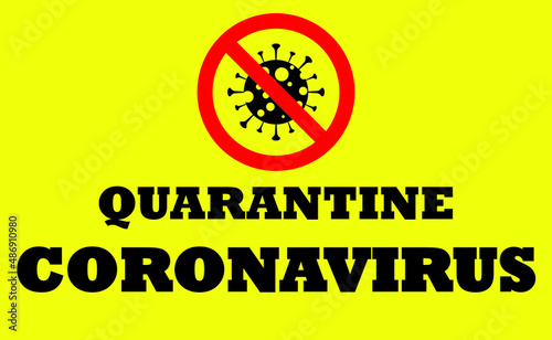Quarantine coronavirus sticker board sign with prohibited sign vector illustration