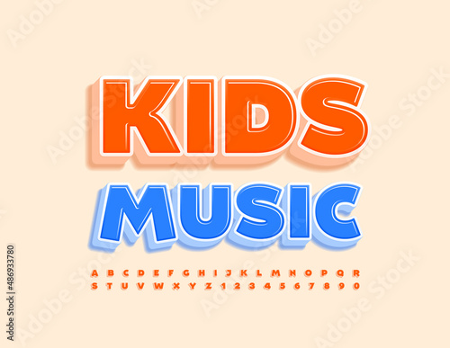 Vector cute poster Kids Music. 3D playful Font. Funny set of orange Alphabet Letters and Numbers