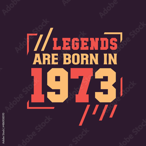 Legends are born in 1973. Birthday of Legend 1973