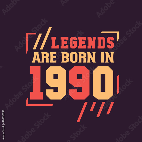 Legends are born in 1990. Birthday of Legend 1990