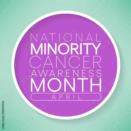 Minority Cancer awareness month is observed every year in April  is dedicated to calling attention to minority cancer health disparities. Vector illustration