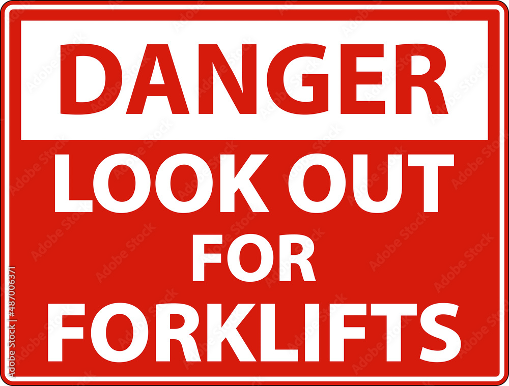Danger Look Out For Forklifts Sign On White Background Danger Look Out For Forklifts Sign On White Background