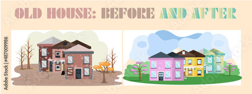 Home renovation, old house before and after repair. New and old city building. Remodel construction. Old run-down house remodeled into cute traditional apartment house. Building maintenance service