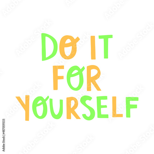 do it for yourself quote themed vector