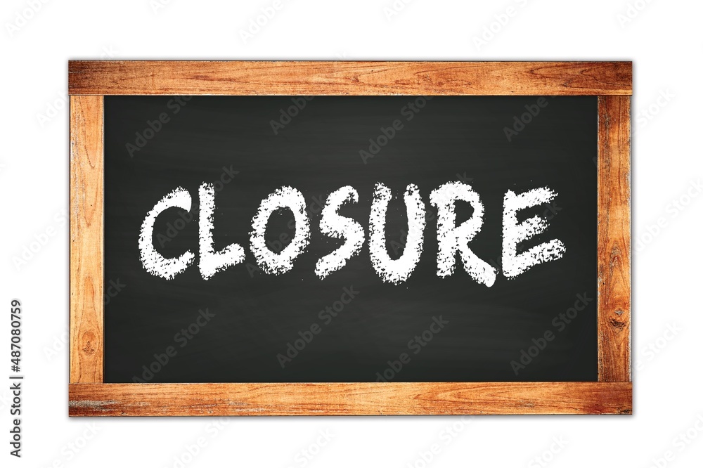 CLOSURE text written on wooden frame school blackboard. CLOSURE text written on wooden frame school blackboard.