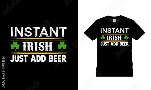 Instant Irish Just Add Beer T shirt, apparel, vector illustration, graphic template, print on demand, textile fabrics, retro style, typography, vintage, st patrick day