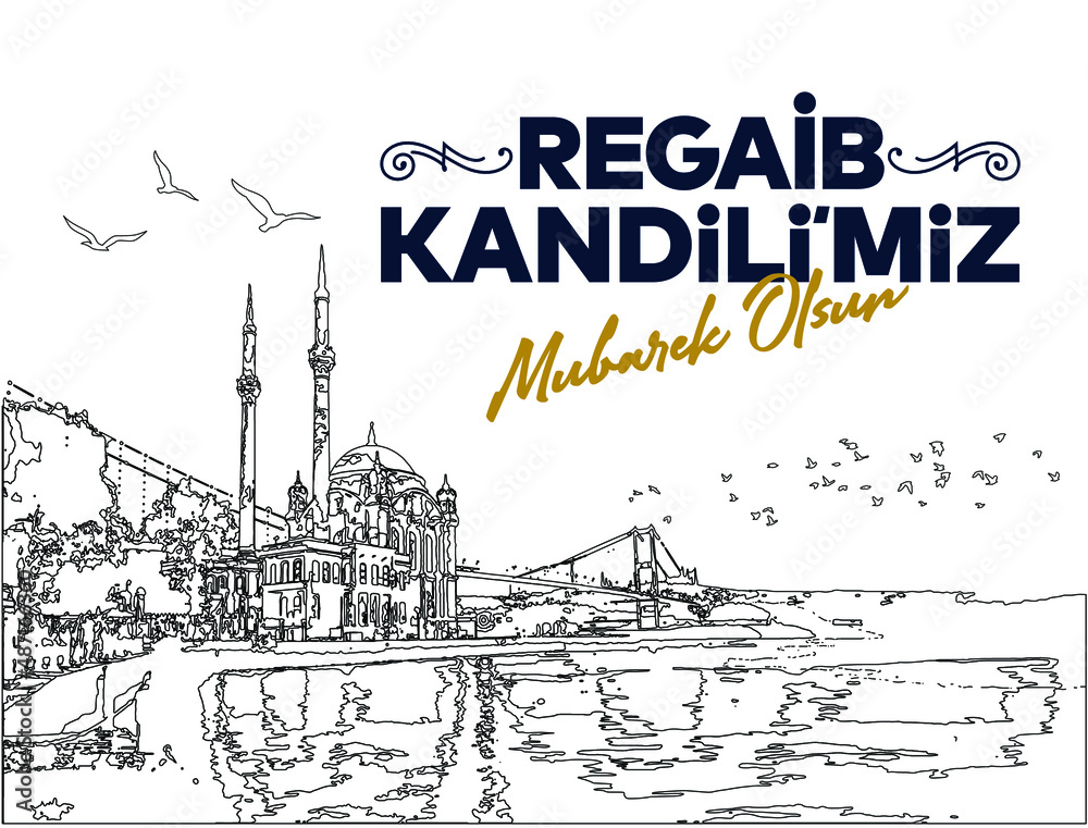Regaib Kandil is one of the five Islamic holy nights: Mevlid, Regaib, Mirac, Berat, Kadir.