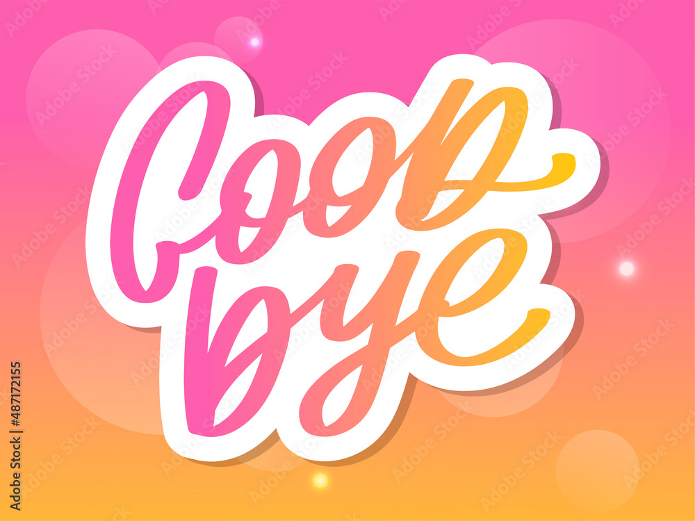 Good bye calligraphic lettering on yellow blot Good bye calligraphic lettering on yellow blot