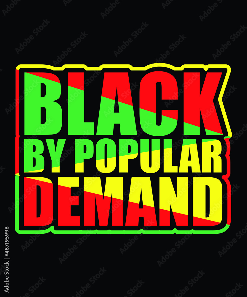 black by popular demand lettering quote t shirt, banner, poster design template. black by popular demand lettering quote t shirt, banner, poster design template.