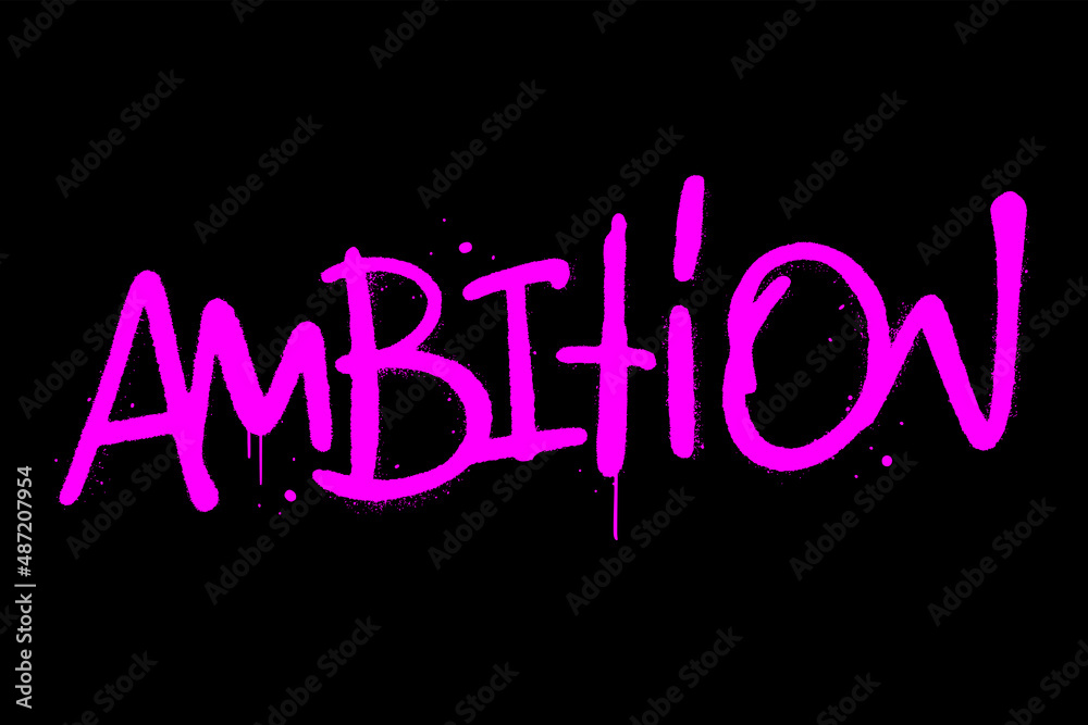 Urban street graffiti style. Slogan of Ambition. Neon purple colour. Concept of fashion, powerful, success. Print for graphic tee, sweatshirt, poster. Vector illustration is on black background.