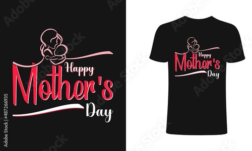 Happy mothers day Mother and love quote t-shirt and vector design template. Mother's day t-shirt print with quote. Mom typography design. For label, postcard, gift. 