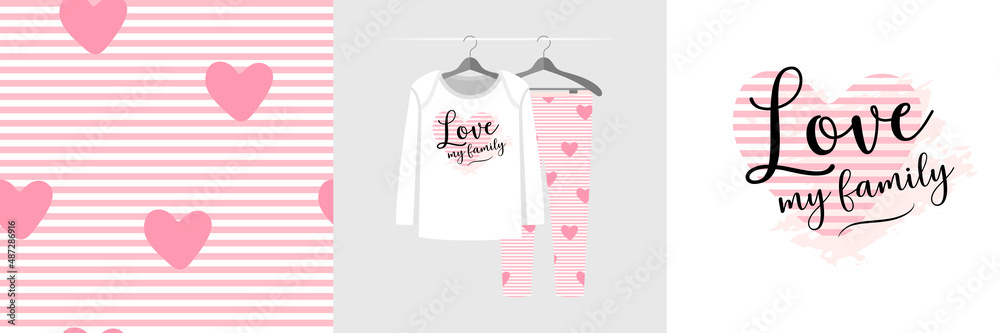 Seamless pattern and illustration set with heart and Love my family text. Baby design pajamas, background for apparel, room decor, tee prints, baby shower, fabric design, wrapping