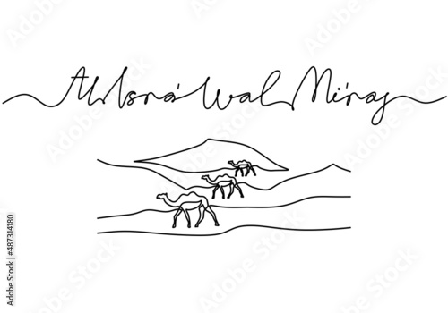 One continuous single line of camel on desert with isra wal miraj word isolated on white background.