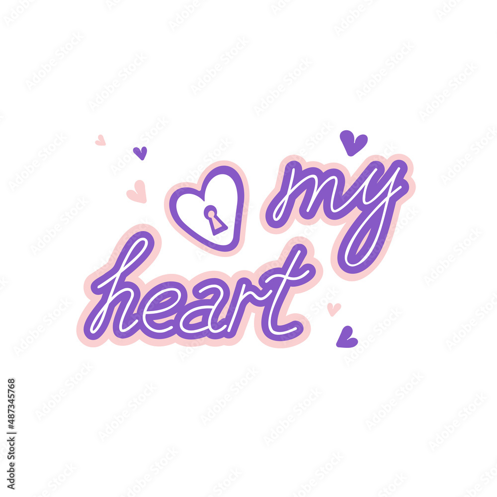 Romantic message, handwritten inscription my heart, romantic phrase. Vector illustration.