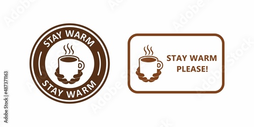 Stay warm with cup coffee badge template vector logo. Suitable for business, web, food, drink, health and product label