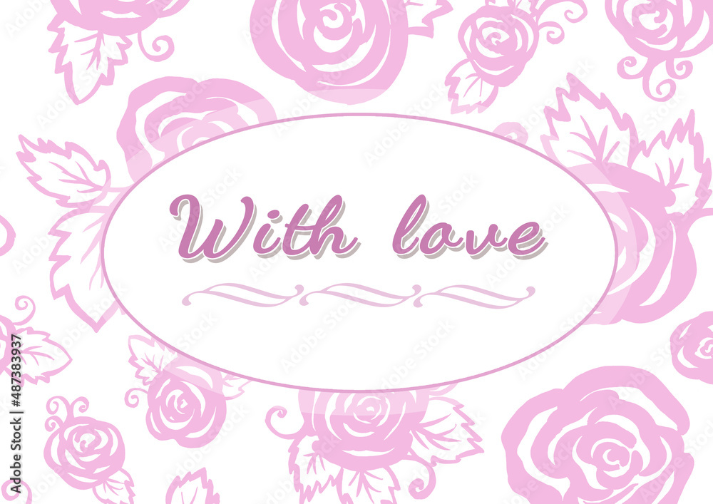 With love - beautyful hand lettering. Calligraphy text. Love phrase in a frame. Pink rose on white background. Hand drawn inspiration phrase With love - beautyful hand lettering. Calligraphy text. Love phrase in a frame. Pink rose on white background. Hand drawn inspiration phrase