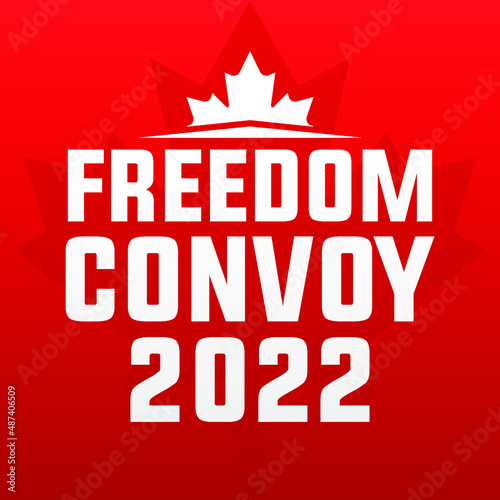 Freedom convoy canada 2022, fight for freedom, end all mandates canadian truckers convoy modernc reative banner sign, design concept, social media post with truck icon on a red canadian background 