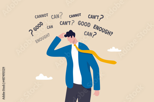 Self doubt, imposter syndrome or personal incompetence, confusion or no confidence to make decision or not good enough thinking concept, self doubt businessman thinking if he can or cannot make it. photo