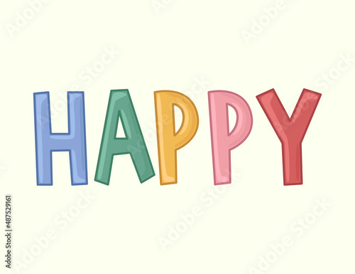 Happy. Vector word of colored letters in cartoon style on a light background (ID: 487529161)