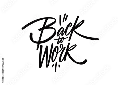 Back to Work. Motivation lettering phrase. Modern typography text. photo