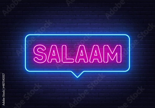 Salaam neon sign in the speech bubble on brick wall background.