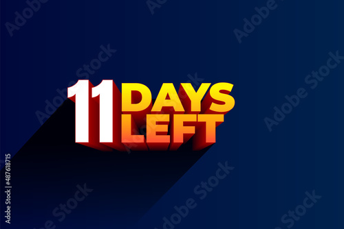 eleven days Left, 11 days to go.
3D Vector typographic design.
days countdown. eleven days to go.
sale price offer, 11 days only.