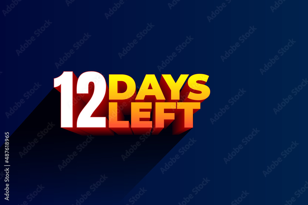 Fototapeta premium twelve days Left, 12 days to go. 3D Vector typographic design. days countdown. twelve days to go. sale price offer, 12 days only.
