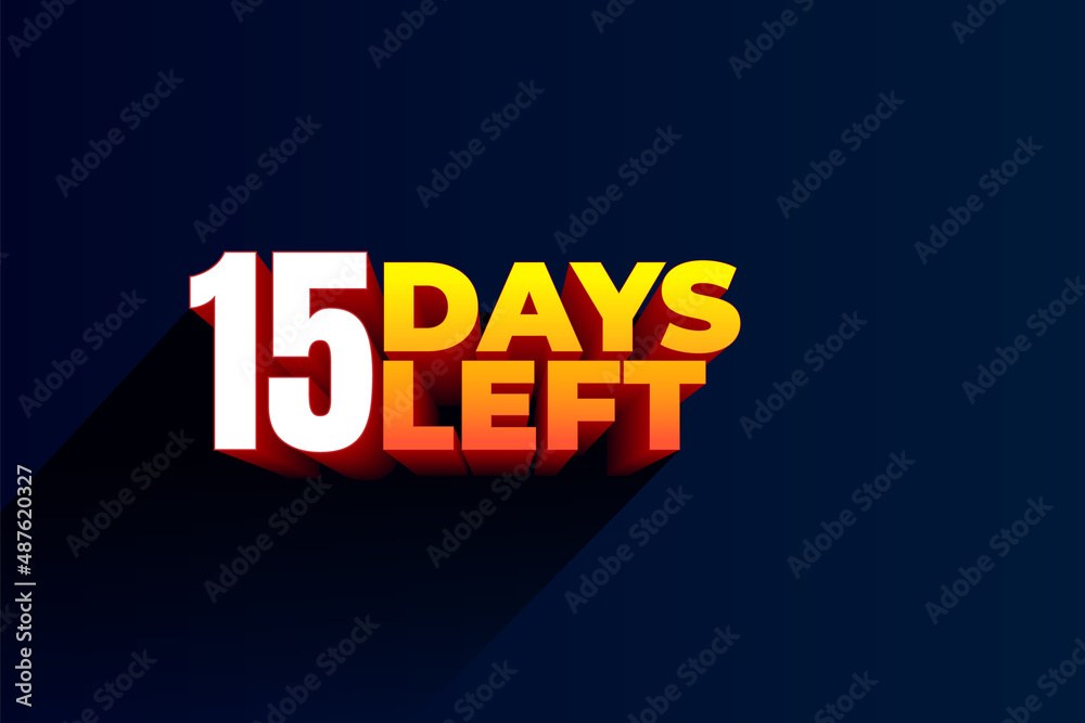Fototapeta premium fifteen days Left, 15 days to go. 3D Vector typographic design. days countdown. fifteen days to go. sale price offer, 15 days only.