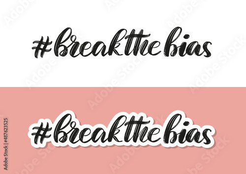 Break the bias hand-sketched typography sticker. Hand drawn break the bias hashtag as poster, banner, card, postcard, sticker template 