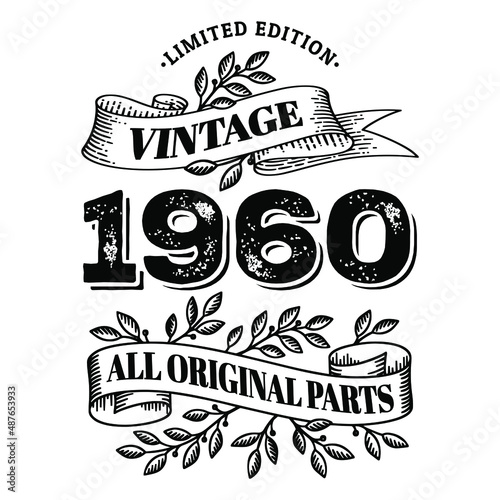 1960 limited edition vintage all original parts. T shirt or birthday card text design. Vector illustration isolated on white background.