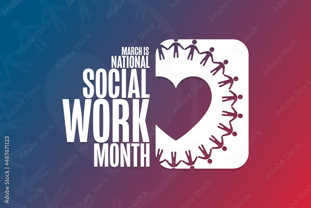 March is National Social Work Month. Holiday concept. Template for