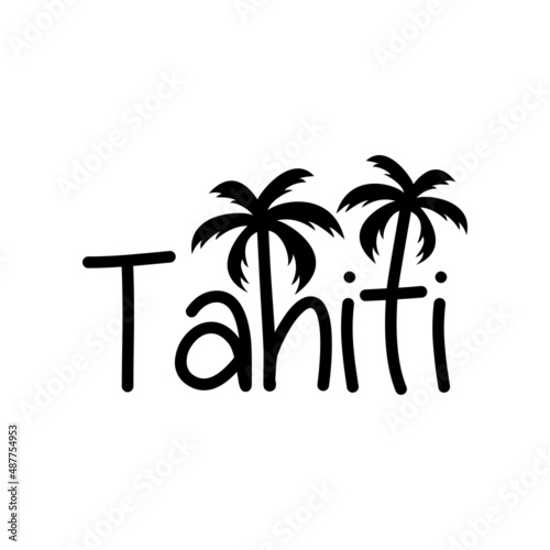 Tahiti Beach. Destino de vacaciones. Banner con texto Tahiti con letra con forma de silueta de palmera en color negro