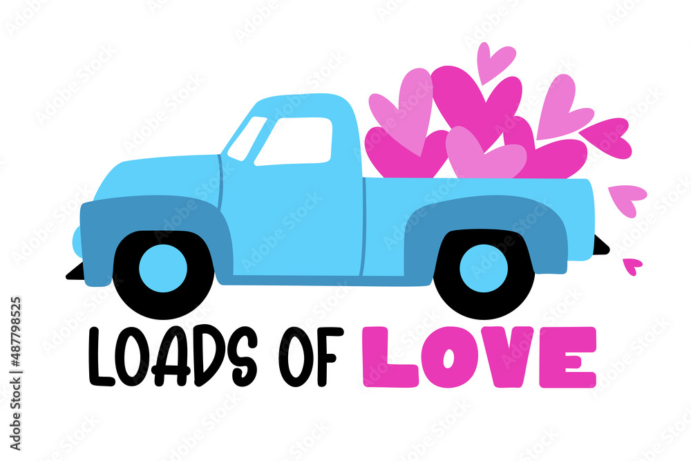 Loads of love. Valentine's Pickup Truck with hearts and quote. Farm truck great for Kids Valentine as a shirt print. Vector illustration isolated. - obrazy, fototapety, plakaty 