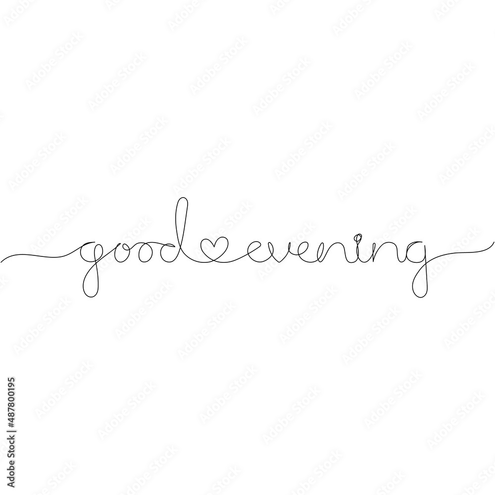 Good evening and heart. Handwritten inscription. Continuous one line drawing. Vector illustration.