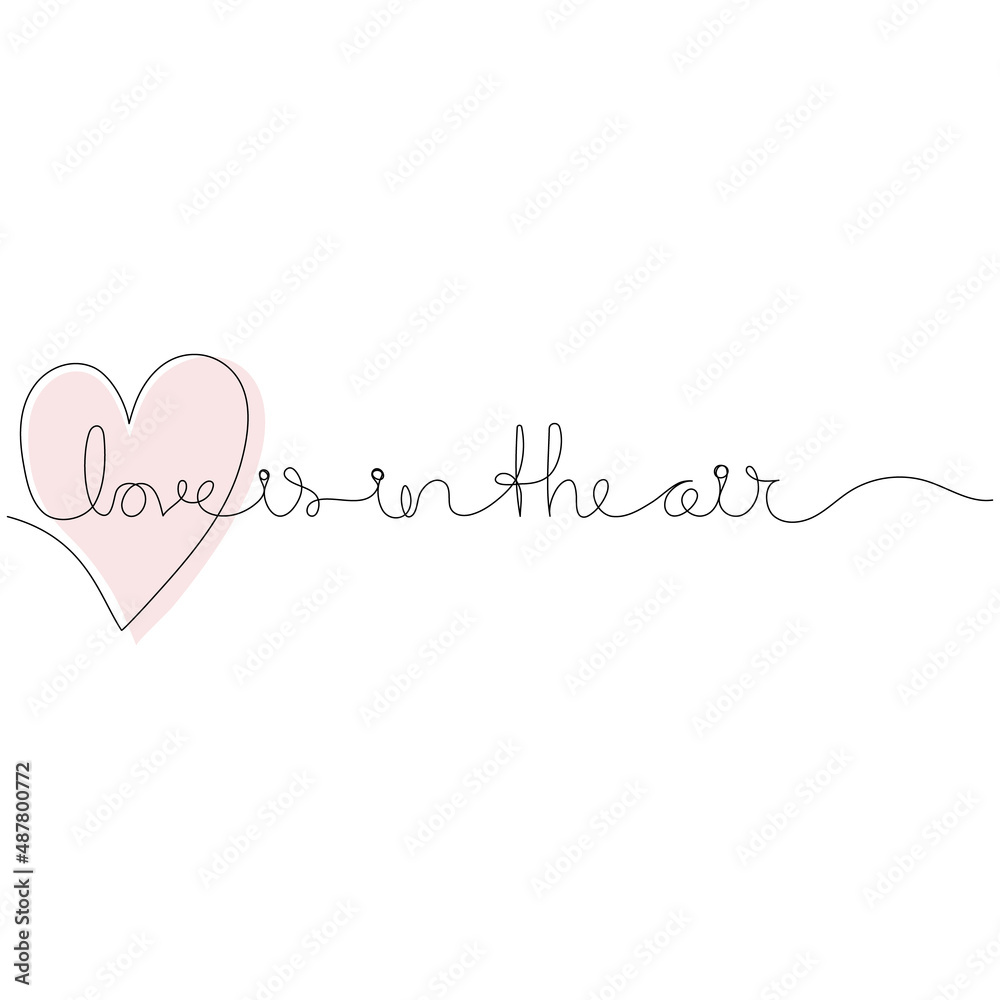 Love is in the air - handwritten inscription with heart. Continuous line drawing. Minimalistic vector illustration.