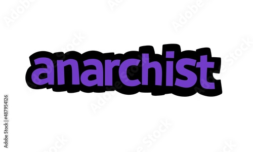 ANARCHIST writing graffiti design on white background