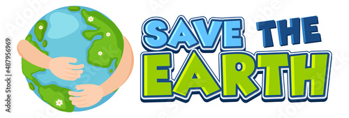 Poster design with save the earth typography logo